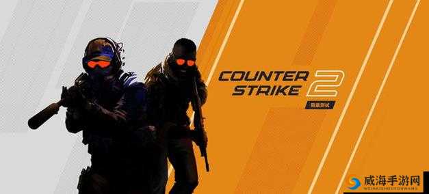 csgo 免费观看视频大全：海量精彩视频等你来发现